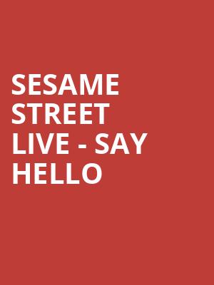 Sesame Street Live Say Hello, Reno Events Center, Reno