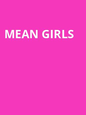 Mean Girls, Pioneer Center for the Performing Arts, Reno