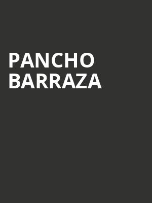 Pancho Barraza Poster
