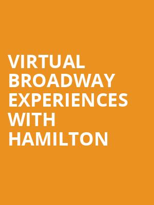 Virtual Broadway Experiences with HAMILTON, Virtual Experiences for Reno, Reno