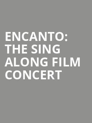 Encanto The Sing Along Film Concert, Grand Sierra Theatre, Reno