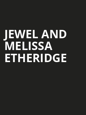 Jewel and Melissa Etheridge, Silver State Pavilion At Grand Sierra Resort, Reno