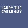 Larry The Cable Guy, Silver State Pavilion At Grand Sierra Resort, Reno