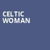 Celtic Woman, Silver Legacy Casino, Reno