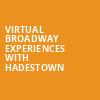 Virtual Broadway Experiences with HADESTOWN, Virtual Experiences for Reno, Reno