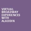 Virtual Broadway Experiences with ALADDIN, Virtual Experiences for Reno, Reno