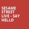 Sesame Street Live Say Hello, Reno Events Center, Reno